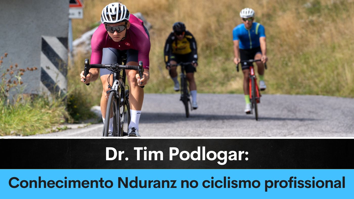 Dr. Tim Podlogar: Conhecimento Nduranz no ciclismo profissional